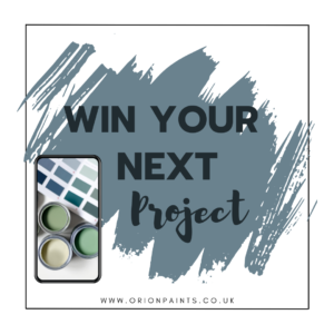 Win your next project with Orion Paints